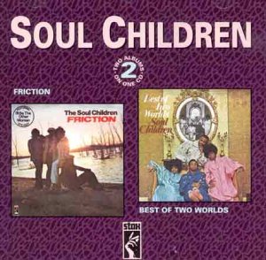 Soul Children, The - Friction/Best of Two Worlds [CD]