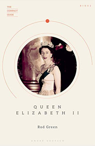 The Compact Guide: Queen Elizabeth II