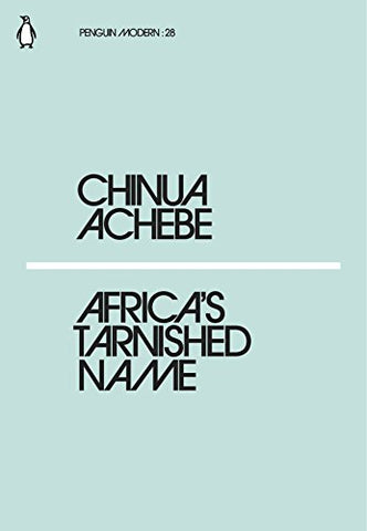 Africa's Tarnished Name: Chinua Achebe (Penguin Modern)