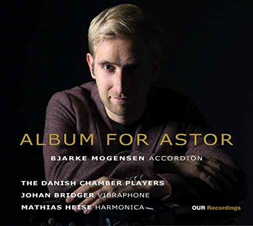 Bjarke Mogensen; The Danish Ch - PIAZZOLLA: ALBUM FOR ASTOR [CD]