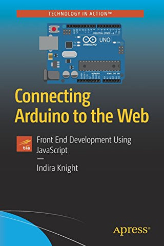 Connecting Arduino to the Web: Front End Development Using JavaScript