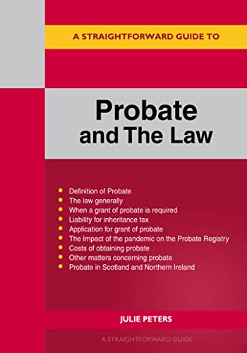 Straightforward Guide to Probate and the Law, A: Revised Edition 2022