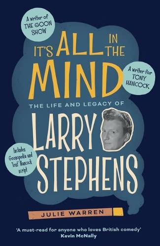 It's All In The Mind: The Life and Legacy of Larry Stephens