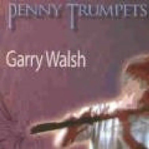Deleted Garry Walsh - Penny Trumpets [CD]