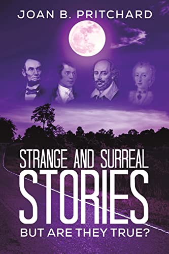 Strange and Surreal Stories: But Are They True?