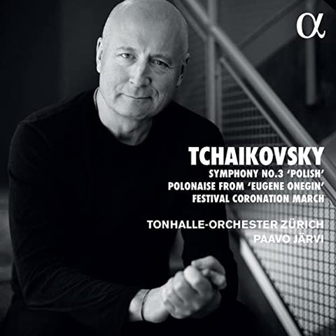 Paavo Jarvi; Tonhalle-orcheste - Tchaikovsky: Symphony No. 3 Polish, Polonaise from Eugene Onegin, Festival Coronation March [CD]