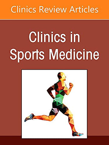 Sports Anesthesia, An Issue of Clinics in Sports Medicine (Volume 41-2) (The Clinics: Internal Medicine, Volume 41-2)