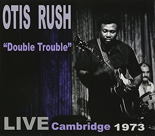 Otis Rush - Double Trouble: Live Cambridge 1973 [CD]