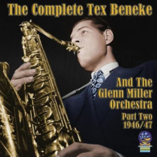 Tex Beneke And His Orchestra - The Complete Part 2 1946-1947 with Glenn Miller Orchestra [CD]