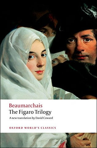 The Figaro Trilogy The Barber of Seville, The Marriage of Figaro, The Guilty Mother (Oxford World's Classics)