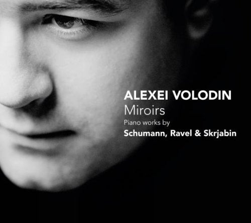 Alexei Volodin - Miroirs - Piano Works By Schumann, Ravel & Scriabin [CD]