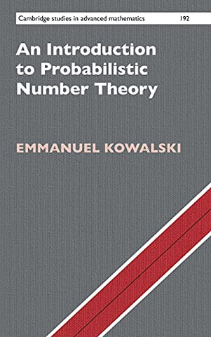 An Introduction to Probabilistic Number Theory: 192 (Cambridge Studies in Advanced Mathematics, Series Number 192)