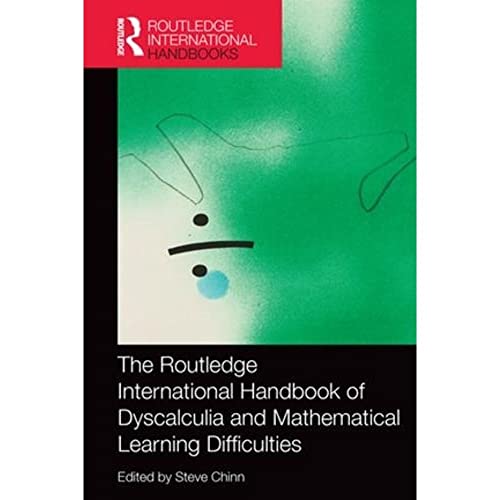 The Routledge International Handbook of Dyscalculia and Mathematical Learning Difficulties (Routledge International Handbooks of Education)