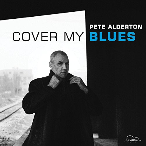 Album cover with a man in black coat, text "Pete Alderton Cover My Blues".