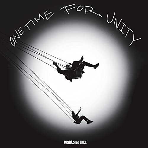 World Be Free - One Time For Unity (Black/White Splatter Vinyl) [VINYL]