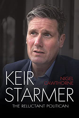 Keir Starmer - The Reluctant Politician: 'The Starmer realised her is fascinating' James O'Brien, TLS: The Unauthorised Biography