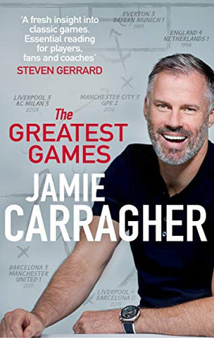 The Greatest Games: The ultimate book for football fans inspired by the #1 podcast