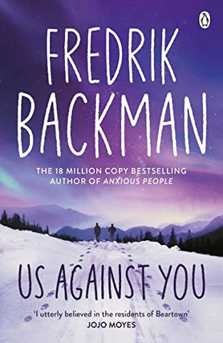 Us Against You: From the New York Times bestselling author of A Man Called Ove and Anxious People