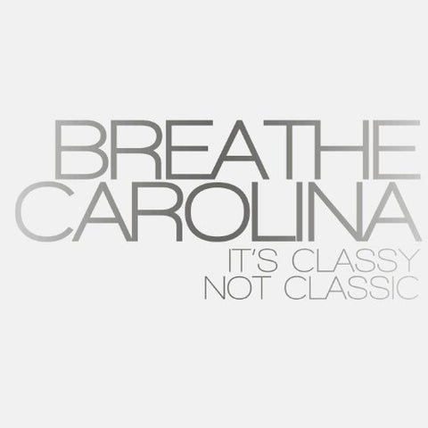 Breathe Carolina - It's Classy, Not Classic [CD]
