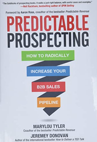 Predictable Prospecting: How to Radically Increase Your B2B Sales Pipeline (BUSINESS BOOKS)