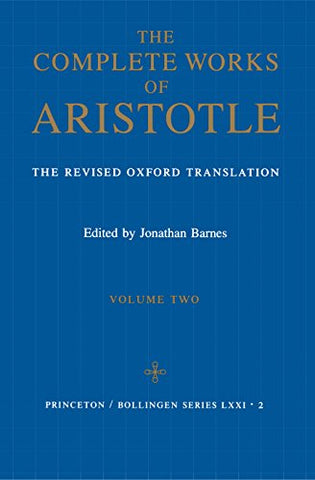 Complete Works of Aristotle, Volume 2: The Revised Oxford Translation: 97 (Bollingen Series (General))