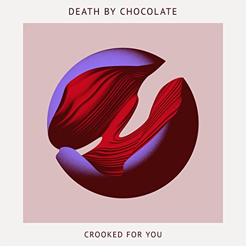 Death By Chocolate - Crooked for You [CD]