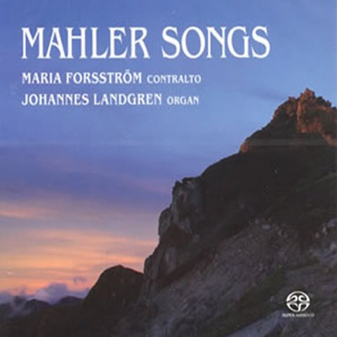 Mahler  Gustav - Songs - Maria Forsstrom, contralto, Johannes Landgren, org [CD]