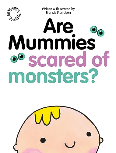 Are Mummies Scared Of Monsters? (Alexander's Questions)