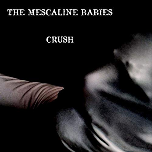 Mescaline Babies, The - Crush [CD]