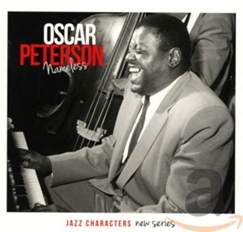 Oscar Peterson - Oscar Peterson: Nameless (Jazz Characters New Series Vol. 23) [CD]