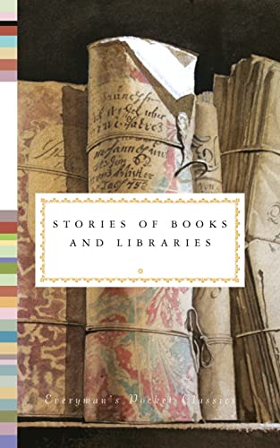 Stories of Books and Libraries (Everyman's Pocket Classics)