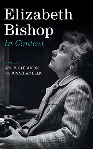 Elizabeth Bishop in Context (Literature in Context)