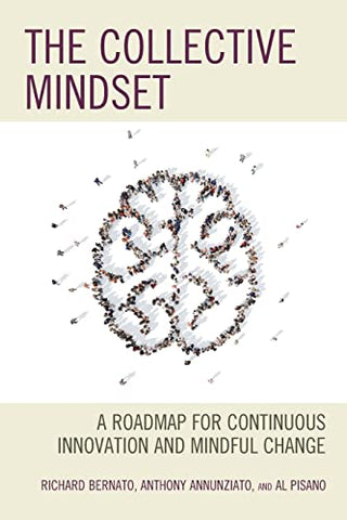 The Collective Mindset: A Roadmap for Continuous Innovation and Mindful Change