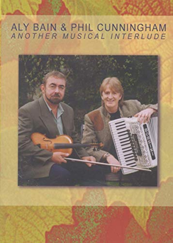 Aly Bain And Phil Cunningham - Another Musical Interlude [DVD]