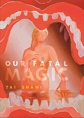 Our Fatal Magic (Strange Attractor Press)