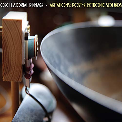 Oscillatorial Binnage - Agitations: Post-Electronic Sounds [CD]