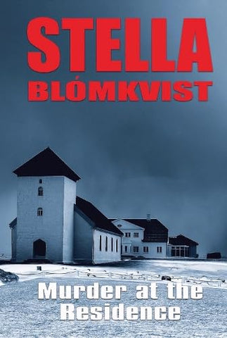 Murder at the Residence: 1 (Stella Blomkvist)
