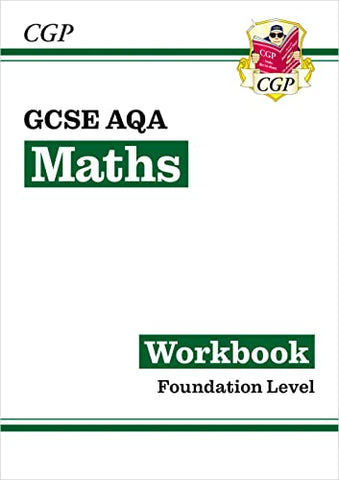 GCSE Maths AQA Workbook: Foundation - for the Grade 9-1 Course: ideal for catch-up, assessments and exams in 2021 and 2022 (CGP GCSE Maths 9-1 Revision)