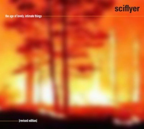 Sciflyer - Age of Lovely Intimate Things (Revised Edition) [CD]