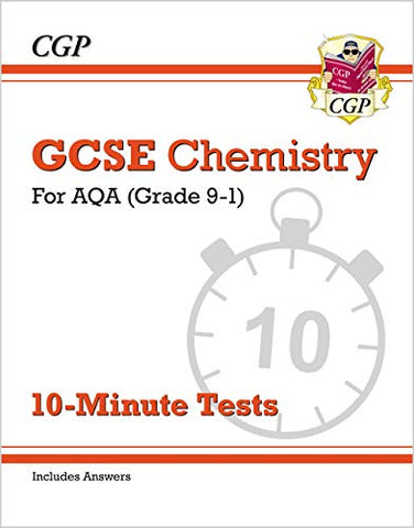 Grade 9-1 GCSE Chemistry: AQA 10-Minute Tests (with answers) (CGP GCSE Chemistry 9-1 Revision)