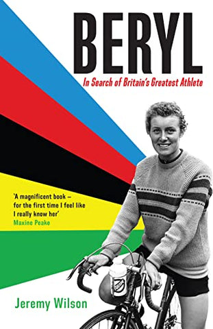 Beryl - WINNER OF THE SUNDAY TIMES SPORTS BOOK OF THE YEAR 2023: In Search of Britain's Greatest Athlete, Beryl Burton