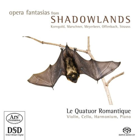 Quatuor Romantique - Opera Fantasies from the Shadowlands [CD]