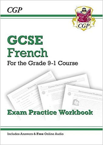 GCSE French Exam Practice Workbook - for the Grade 9-1 Course (includes Answers): ideal revision for mocks and exams in 2021 and 2022 (CGP GCSE French 9-1 Revision)