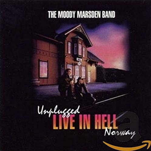 Moody Marsden Band The - Unplugged Live In Hell Norway [CD]