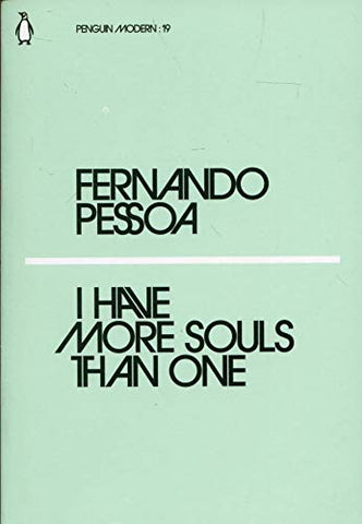 I Have More Souls Than One: Fernando Pessoa (Penguin Modern)