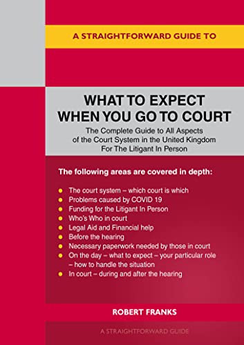 Straightforward Guide To What To Expect When You Go To Court ,A