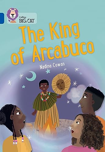 The King of Arcabuco: Band 16/Sapphire (Collins Big Cat)