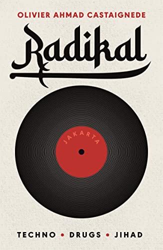 Radikal: Techno, Drugs, Jihad