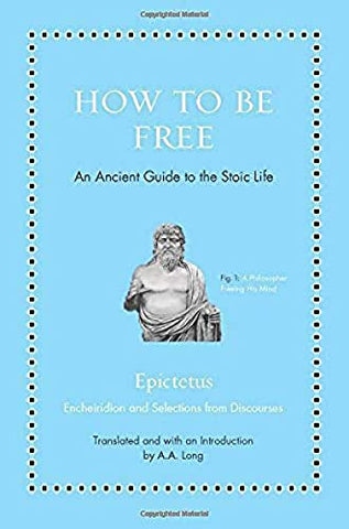 Epictetus - How to Be Free