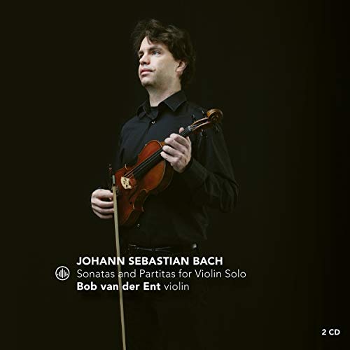 Bob van der Ent - J. S. Bach: Sonatas and Partitas for Violin Solo [CD]